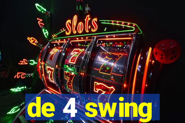 de 4 swing